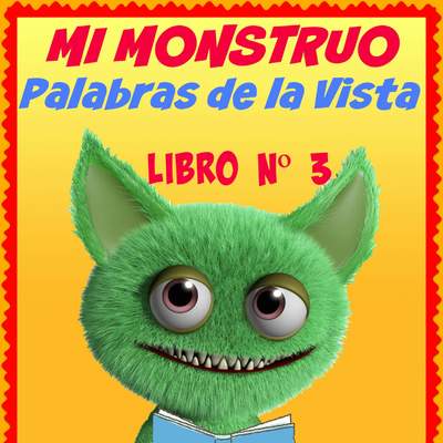 Mi Monstruo. Palabras de la Vista Nivel 1- Libro 3