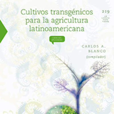 Cultivos transgénicos para la agricultura latinoamericana