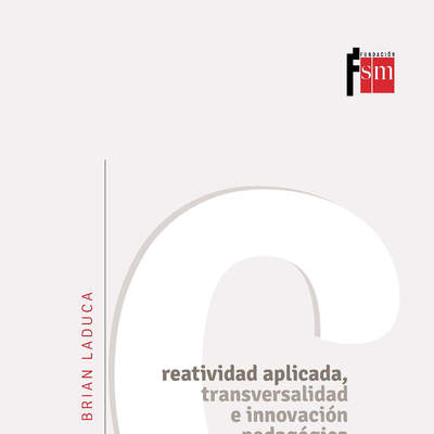 Creatividad aplicada, transversalidad e innovación pedagógica