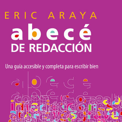 Abecé de redacción. Una guía accesible y completa para escribir bien