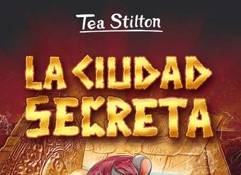 La ciudad secreta. Tea Stilton (Vol. 3)