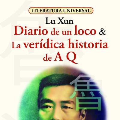 Diario de un loco &amp; La verídica historia de A Q