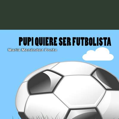 Pupi quiere ser futbolista