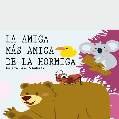 La amiga más amiga de la hormiga Miga