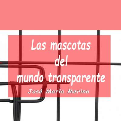 Las mascotas del mundo transparente