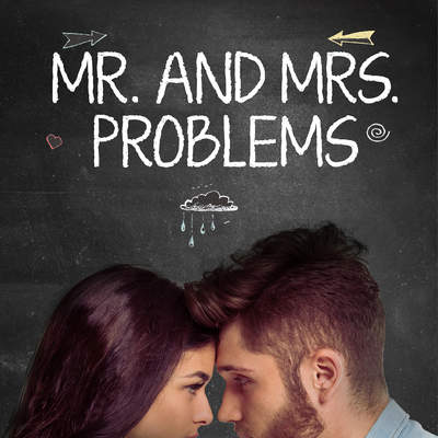 Mr. and Mrs. Problems