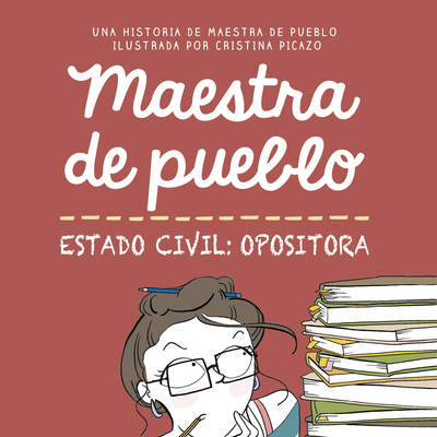 Maestra de pueblo. Estado civil: opositora