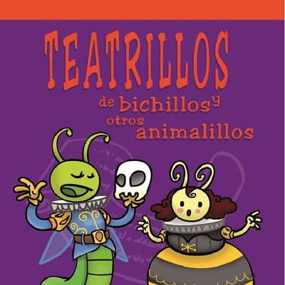 Teatrillos de bichillos y otros animalillos