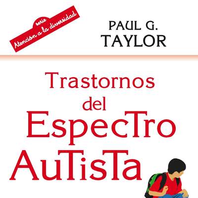 Trastornos del espectro autista. Guía básica para educadores y padres