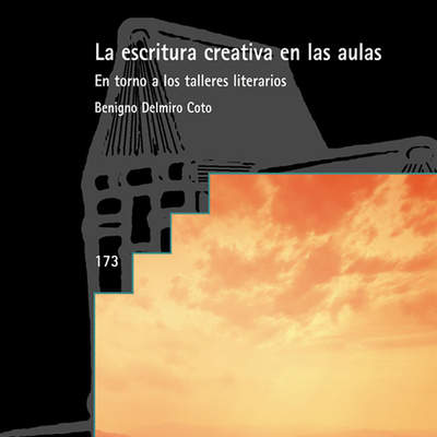 La escritura creativa en las aulas. En torno a los talleres literarios