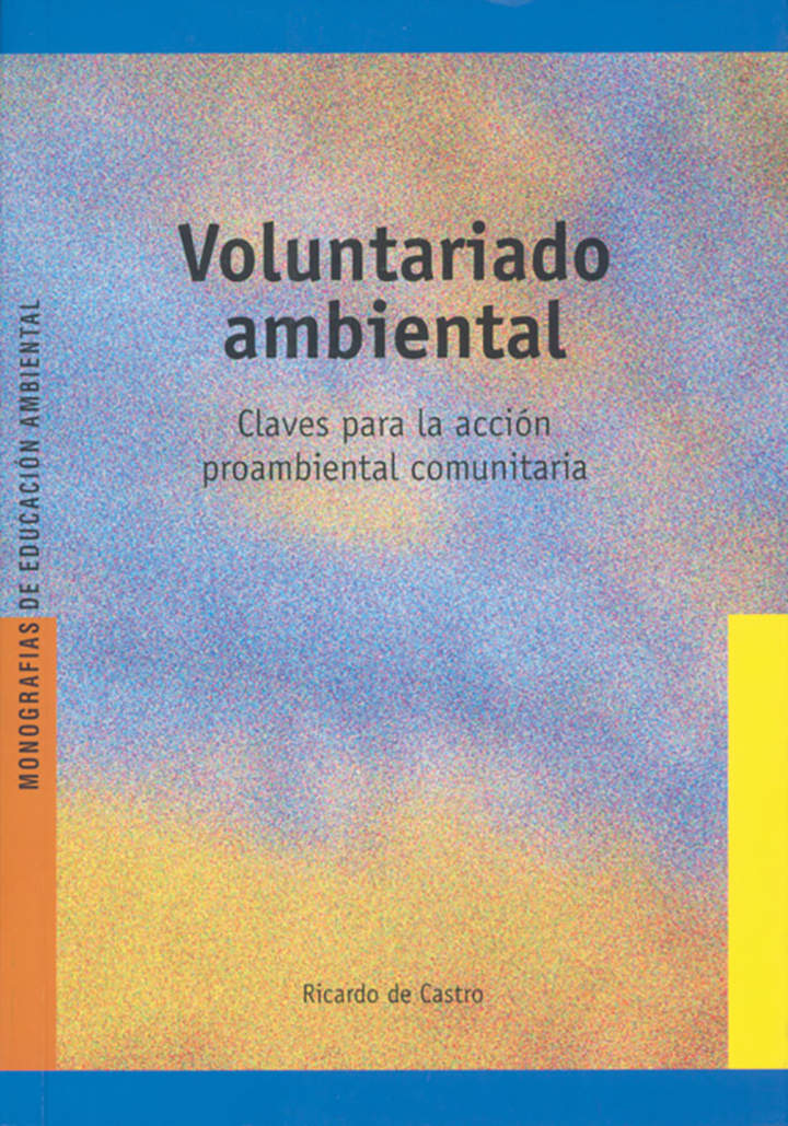 Voluntariado ambiental. Claves para la acción proambiental comunitaria