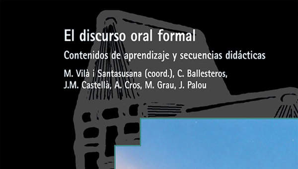 El discurso oral formal. Contenidos de aprendizaje y secuencias didácticas