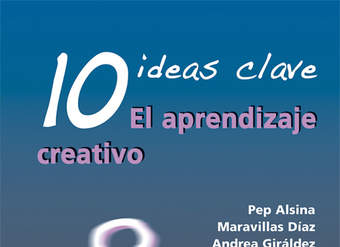 10 Ideas Clave. El aprendizaje creativo