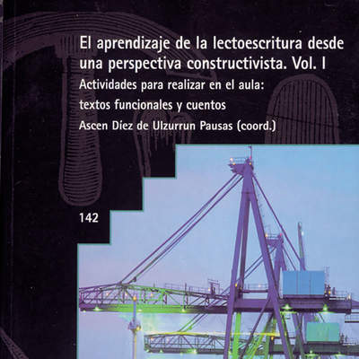 El aprendizaje de la lectoescritura desde una perspectiva constructivista Vol. I