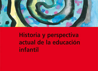 Historia y perspectiva actual de la educación infantil