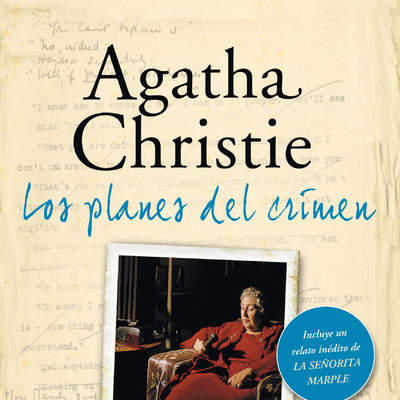 Agatha Christie. Los planes del crimen y un relato inédito de la señorita Marple