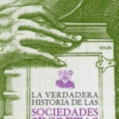 La verdadera historia de las sociedades secretas