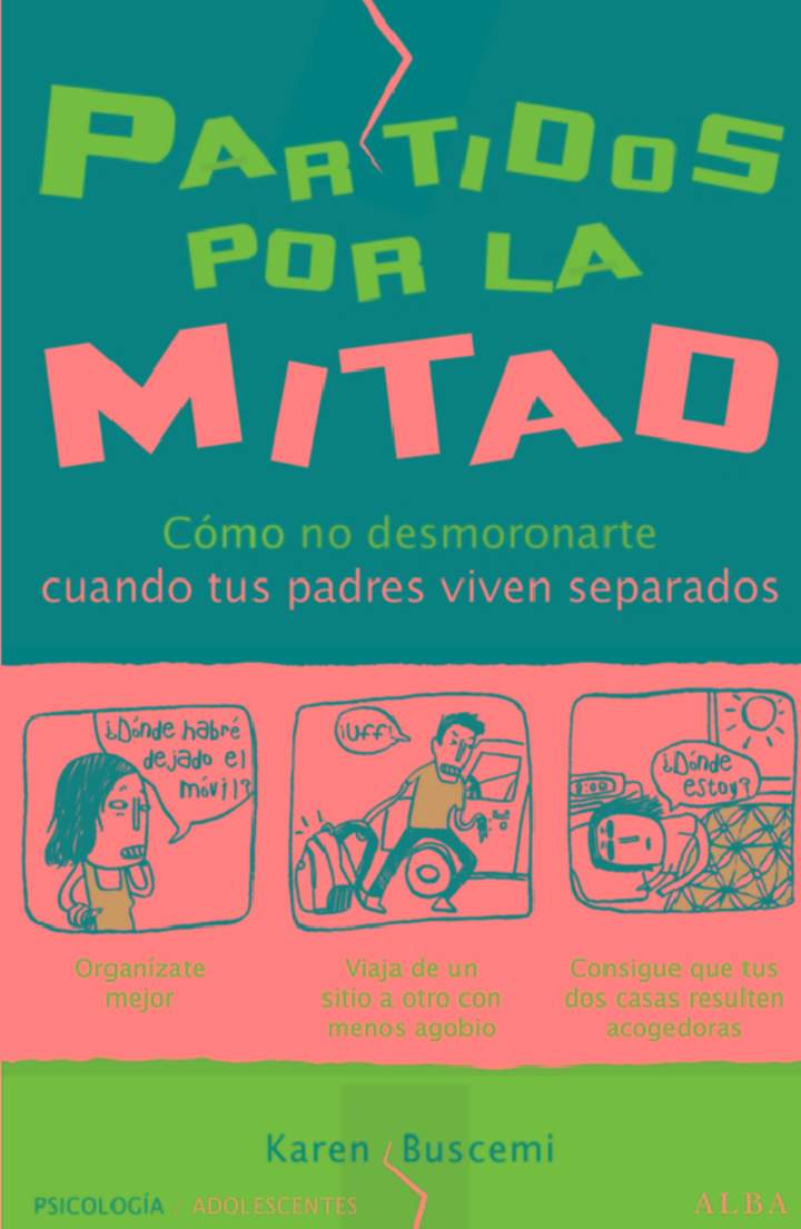 Partidos por la mitad. Cómo no desmoronarte cuando tus padres viven separados