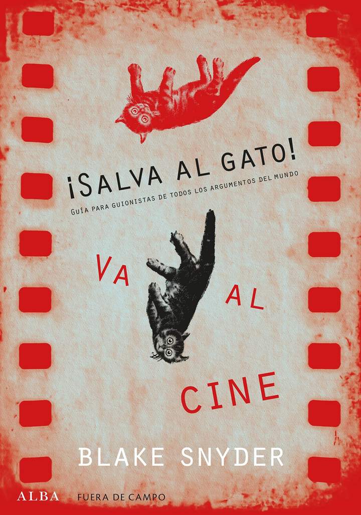 ¡Salva al gato! Va al cine. Guía para guionistas de todos los argumentos del mundo