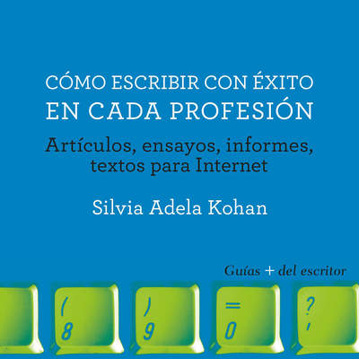 Cómo escribir con éxito en cada profesión