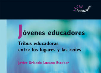 Jóvenes educadores. Tribus educadoras entre los lugares y las redes