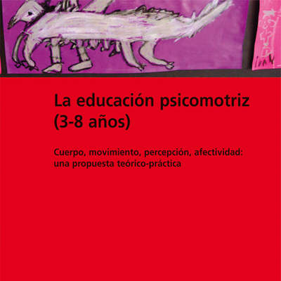 La educación psicomotriz (3-8 años)