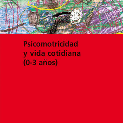 Psicomotricidad y vida cotidiana (0-3años)