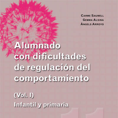 Alumnado con dificultades de regulación del comportamiento Vol. 1