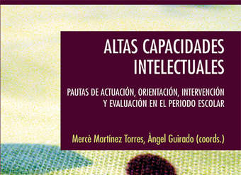 Altas capacidades intelectuales. Pautas de actuación, orientación, intervención y evaluación en el periodo escolar