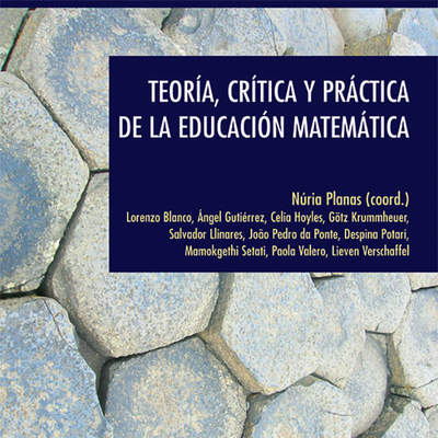 Teoría, crítica y práctica de la educación matemática