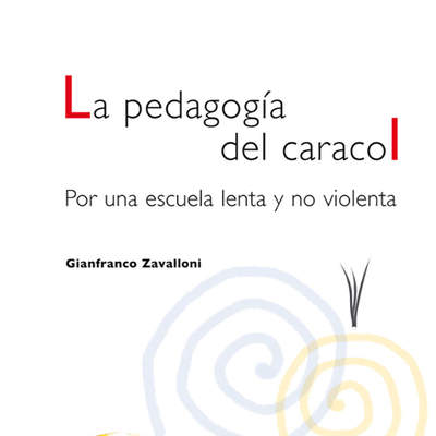 La pedagogía del caracol. Por una escuela lenta y no violenta