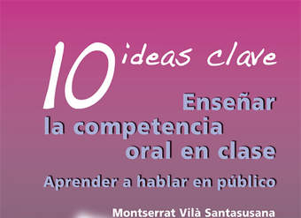 10 Ideas Clave. Enseñar la competencia oral en clase