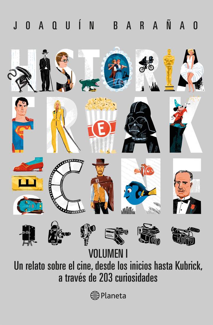 Historia freak del Cine. Volumen I. Un relato sobre el cine, desde los inicios hasta Kubrick, a través de 203 curiosidades