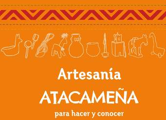 Artesanía Atacameña para hacer y conocer 10 proyectos para niños