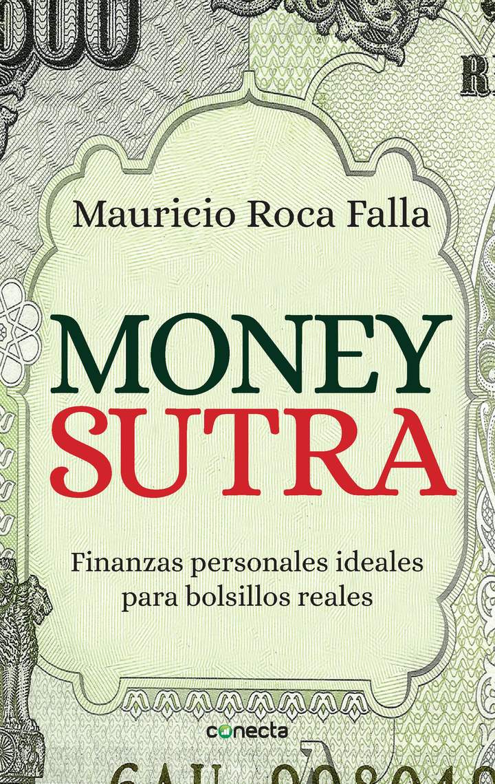 Money sutra. Finanzas personales para bolsillos reales