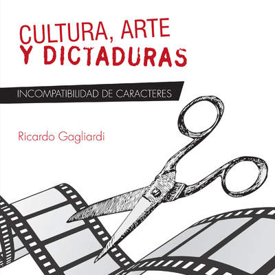 Cultura, arte y dictaduras. Incompatibilidad de caracteres