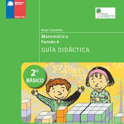 Guía didáctica para la Unidad 4, Matemática 2° básico.