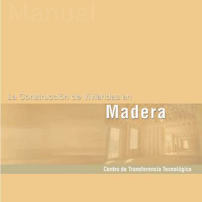 Manual La construcción de viviendas en madera. Capítulo 1. Consideraciones generales