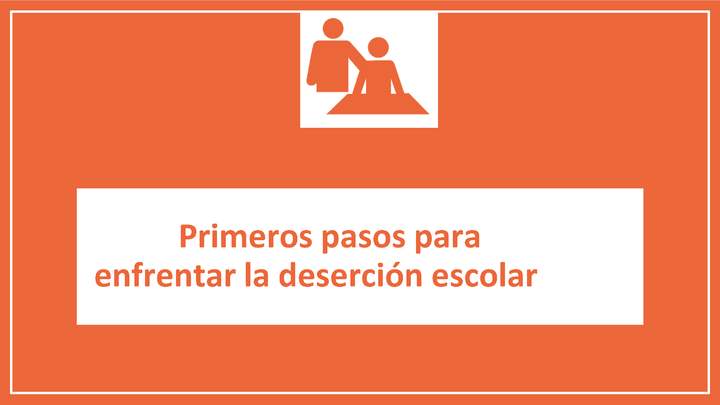 Primeros pasos para enfrentar la deserción en nuestro colegio (PPT coomplementario)