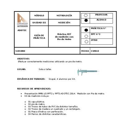 Guía de trabajo del estudiante Metrología, práctica "kit" de medición con pie de metro