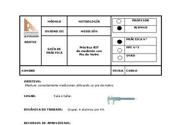 Guía de trabajo del estudiante Metrología, práctica "kit" de medición con pie de metro