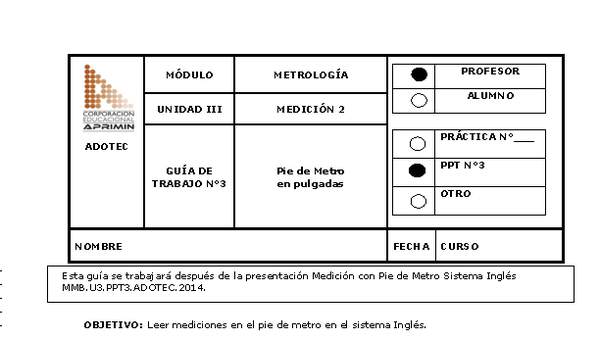 Guía de trabajo del docente Metrología, pie de metro en pulgadas