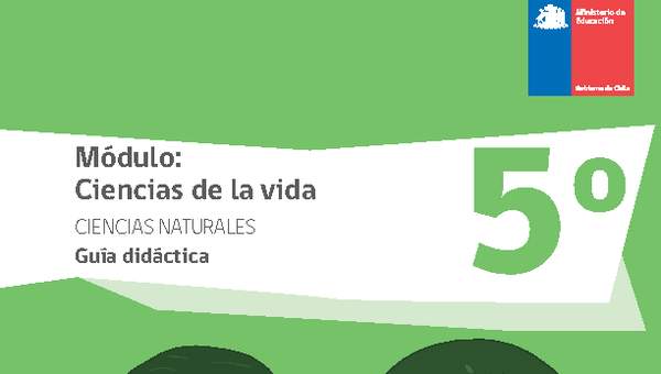 Guía didáctica: Ciencias de la vida, Ciencias Naturales 5° básico.