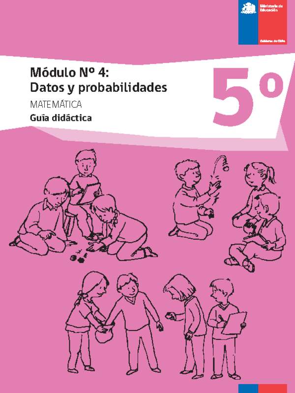 Guía didáctica: Matemática 5° básico - Módulo Nº 4. Datos y probabilidades