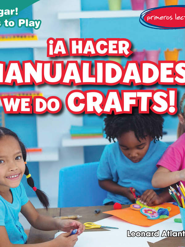 ¡A hacer manualidades! / We Do Crafts!