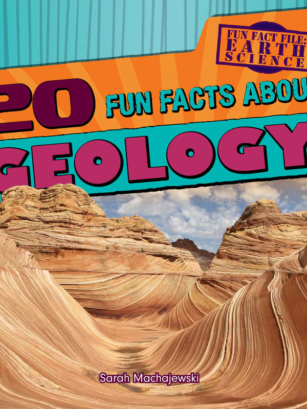 20 Fun Facts About Geology