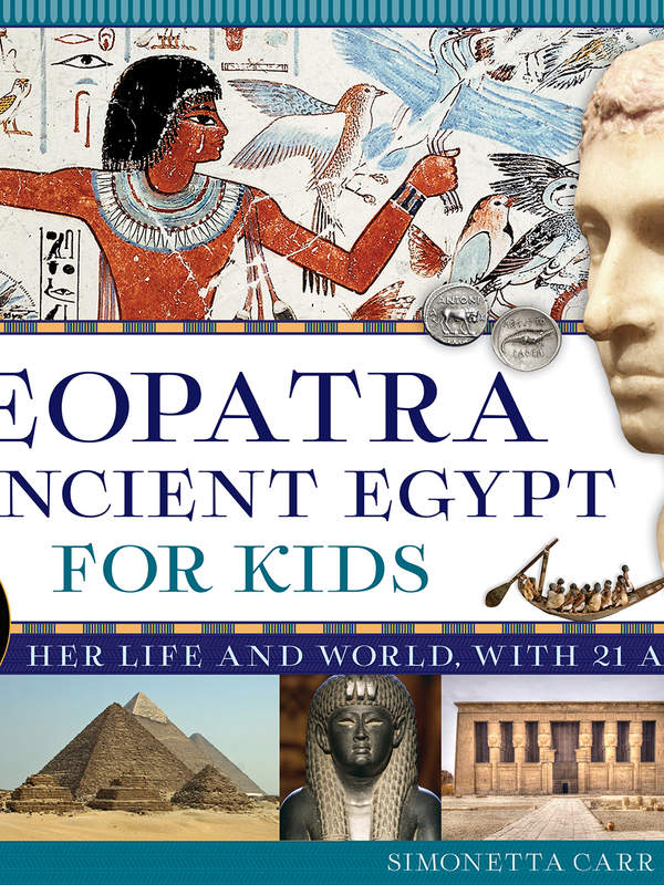 Cleopatra and Ancient Egypt for Kids