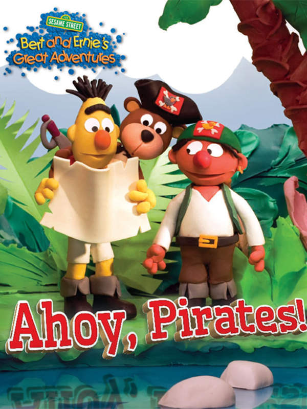 Ahoy, Pirates! (Bert and Ernie's Great Adventures)