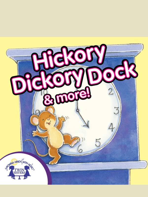 Hickory Dickory Dock &amp; More