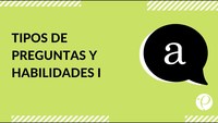 Cápsula -  "Tipos de preguntas y habilidades I" - Lenguaje